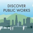 Discover Public Works