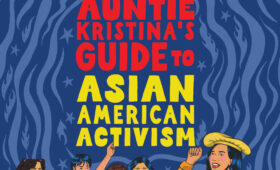 Auntie Kristina’s Guide to Asian American Activism